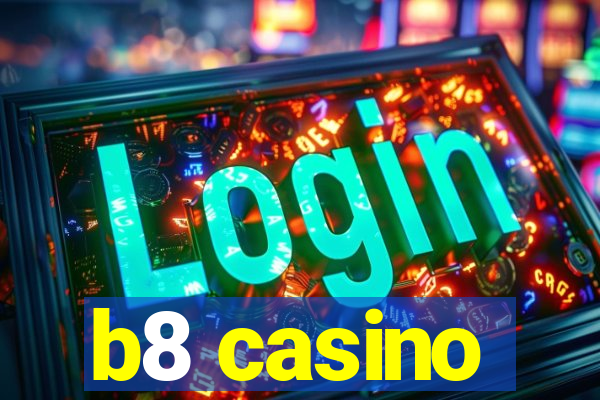 b8 casino